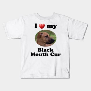 I Love My Black Mouth Cur Kids T-Shirt